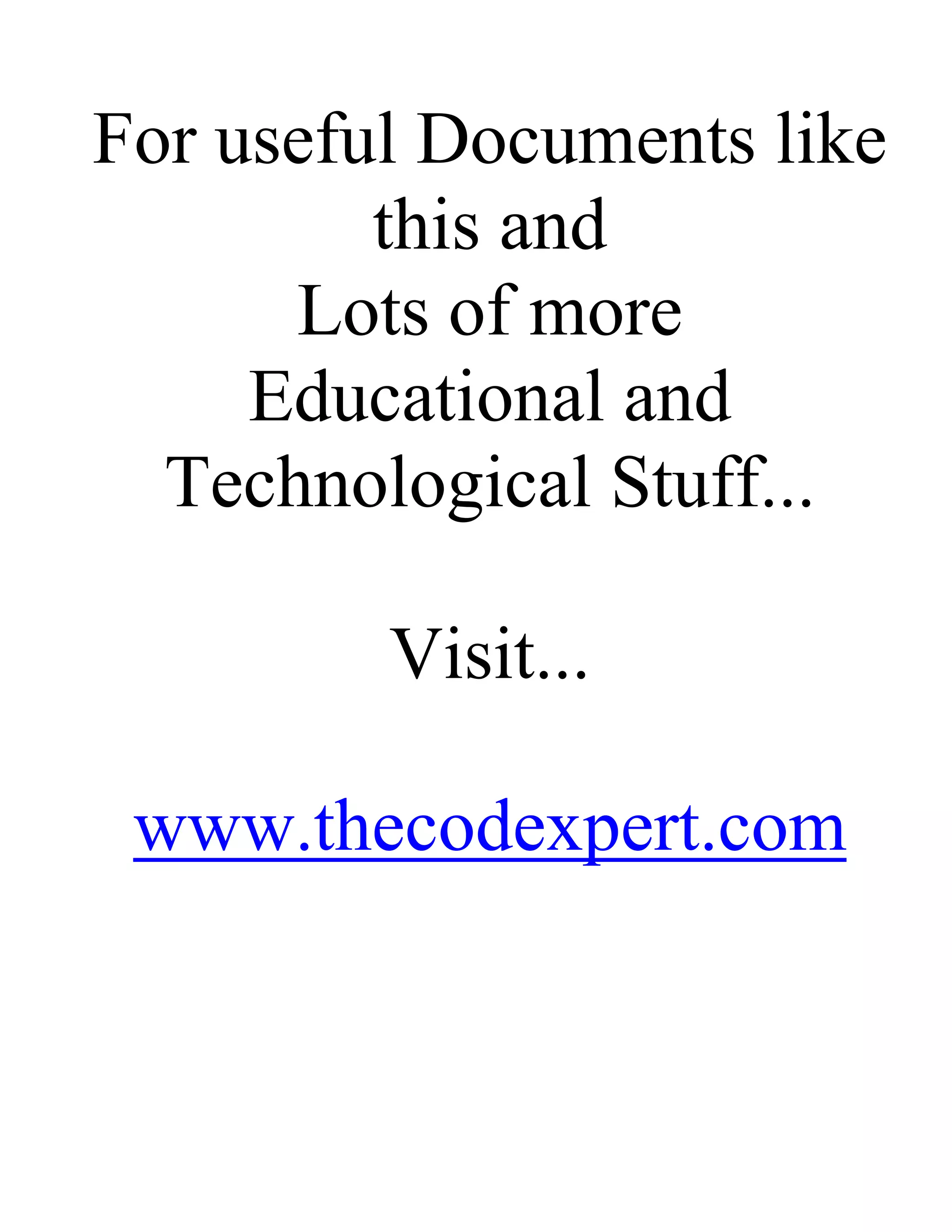For useful Documents like
         this and
      Lots of more
     Educational and
  Technological Stuff...

         Visit...

 www.thecodexpert.com
 