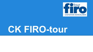 CK FIRO-tour
 