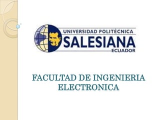 FACULTAD DE INGENIERIA ELECTRONICA 