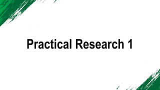 Practical Research 1
 