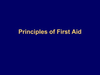 Principles of First Aid
 
