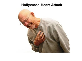 Hollywood Heart Attack
 