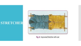 STRETCHER
 