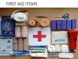 FIRST AID ITEMS
 