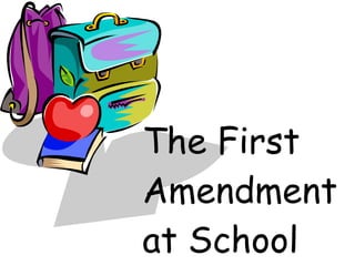 The First Amendment at School 