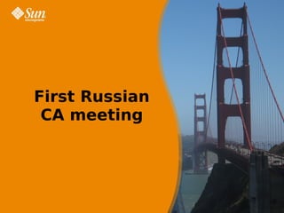 First Russian
 CA meeting
