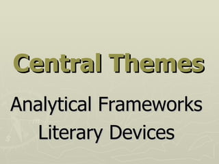 Central Themes Analytical Frameworks Literary Devices 