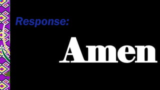 Response:
Amen
 