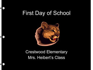 First Day of School Crestwood Elementary Mrs. Heibert’s Class 