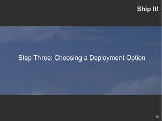 Ship It! Step Three: Choosing a Deployment Option 