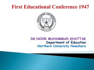 DR.NOOR MUHAMMAD KHATTAK
Department of Education
Northern University Nowshera
 
