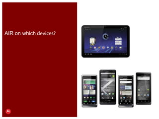 AIR on which devices?Presentation Title     Version 1.0      02.24.09