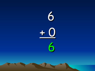 6  + 0 6 