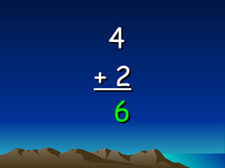 4  + 2 6 