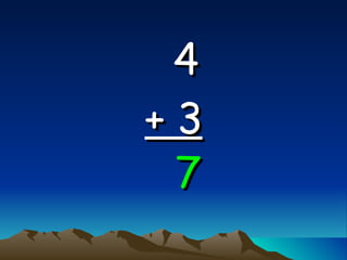 4  + 3 7 