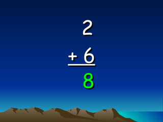 2   + 6 8 