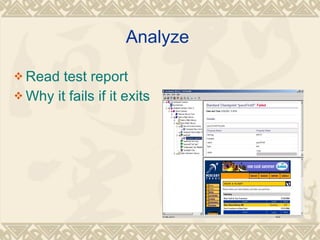 Analyze  Read test report Why it fails if it exits 
