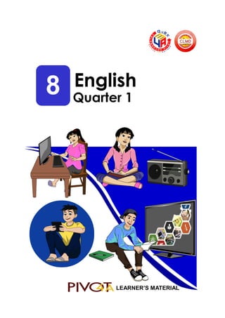 8 English
Quarter 1
LEARNER’S MATERIAL
 