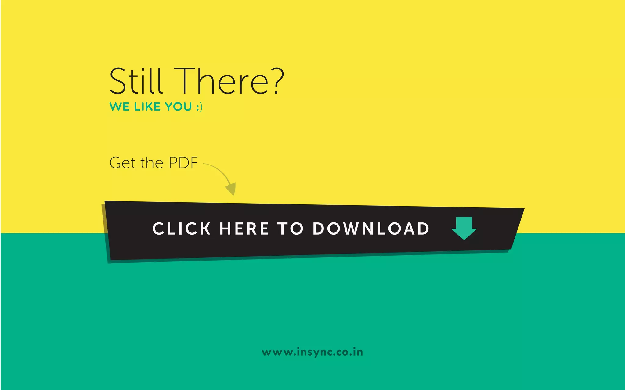 www.insync.co.in
CLICK HERE TO DOWNLOAD
Still There?
Get the PDF
WE LIKE YOU :)
 
