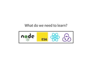 What do we need to learn?
 