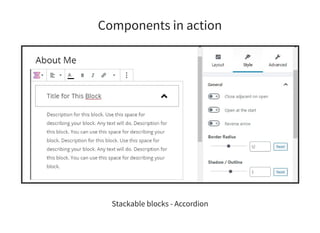 Components in action
Stackable blocks - Accordion
 
