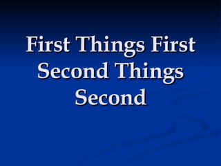 First Things First | PDF