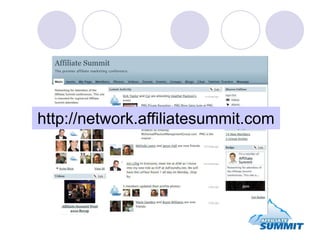 http://network.affiliatesummit.com<br />