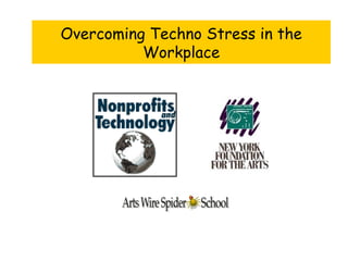 Overcoming Techno Stress in the Workplace 