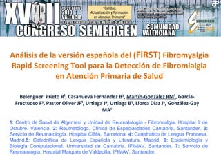 Análisis de la versión española del (FiRST) Fibromyalgia
Rapid Screening Tool para la Detección de Fibromialgia
en Atenció...