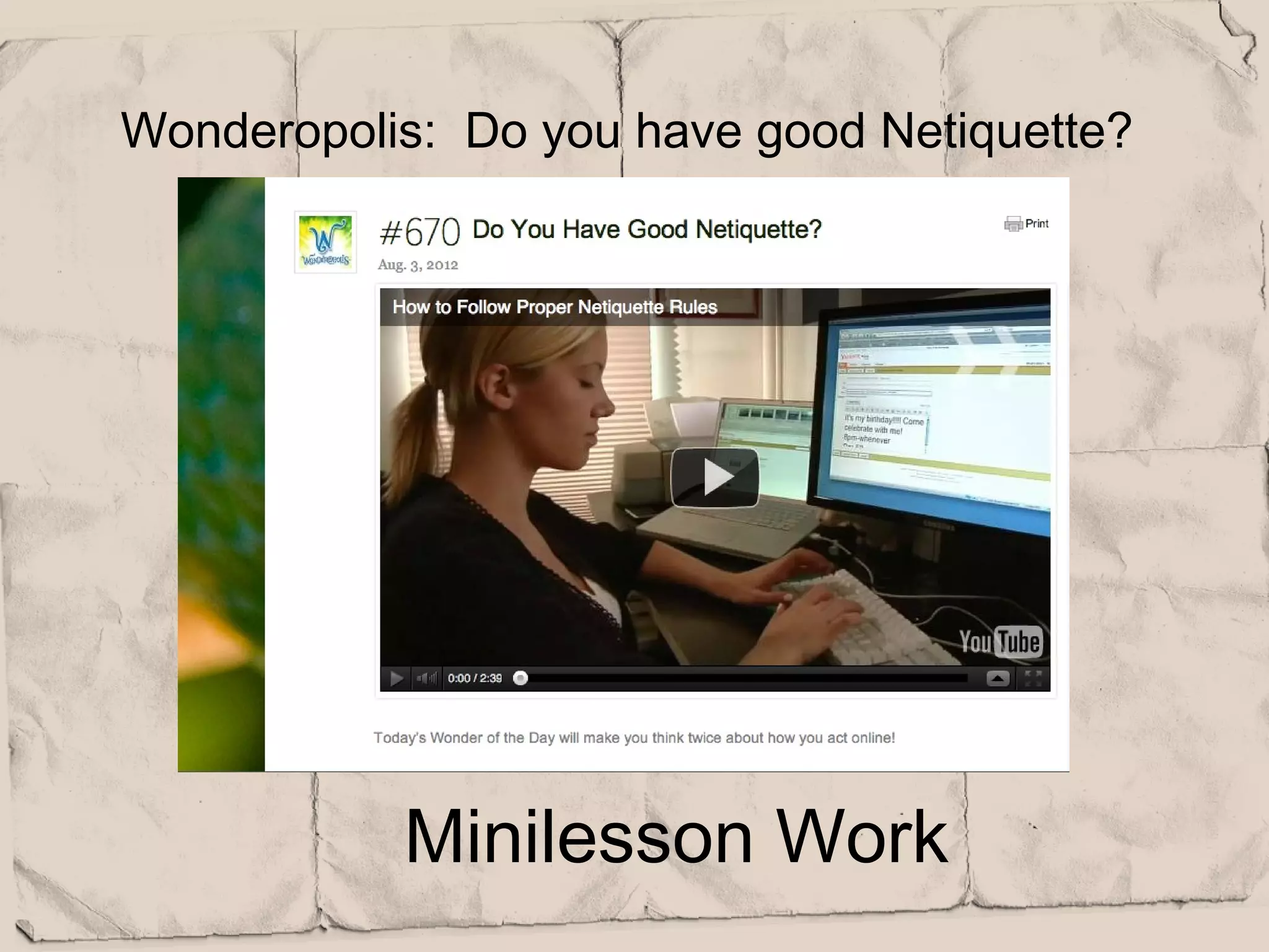 Wonderopolis: Do you have good Netiquette?




           Minilesson Work
 