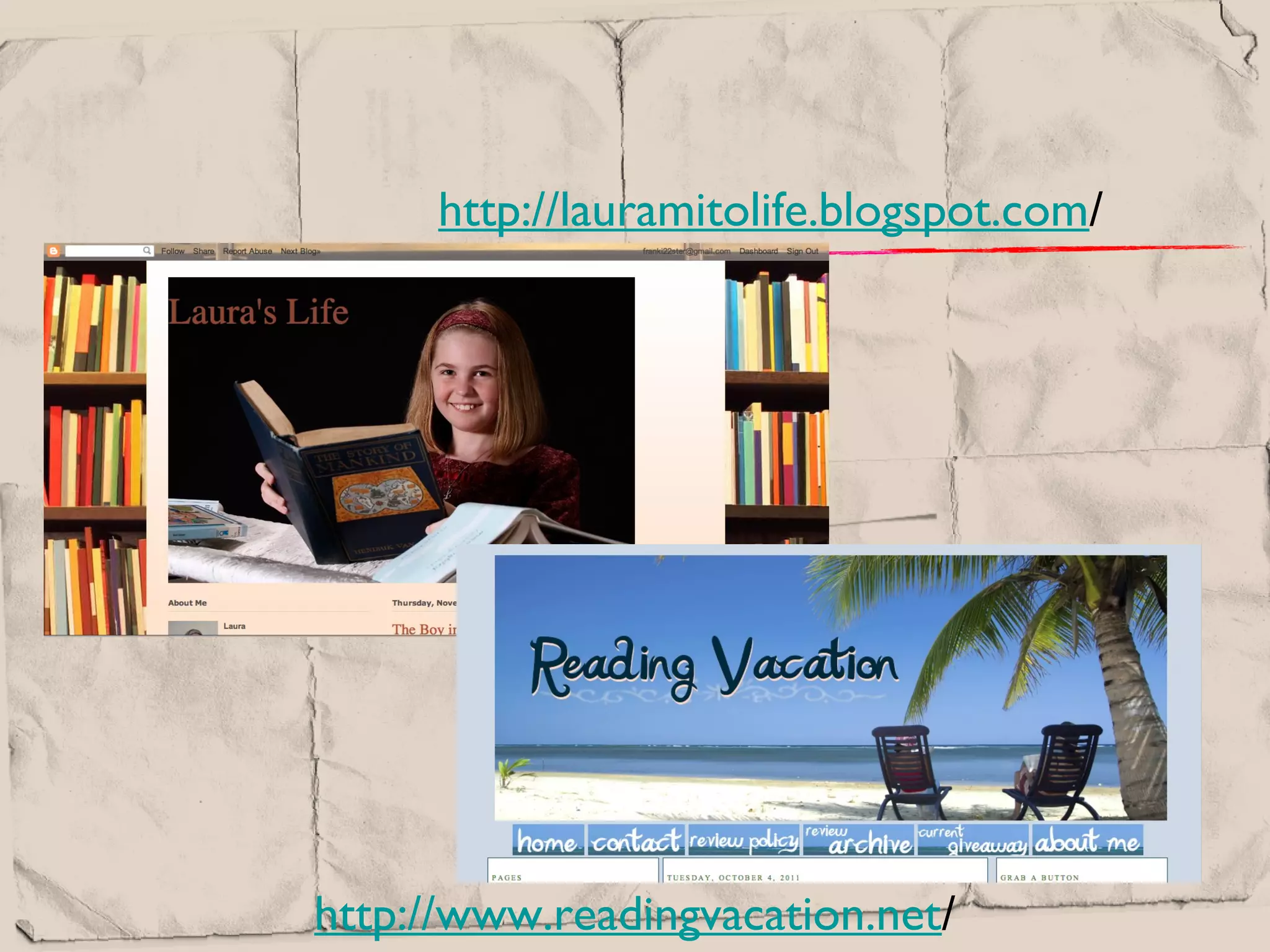 http://lauramitolife.blogspot.com/




       Tagline




http://www.readingvacation.net/
 