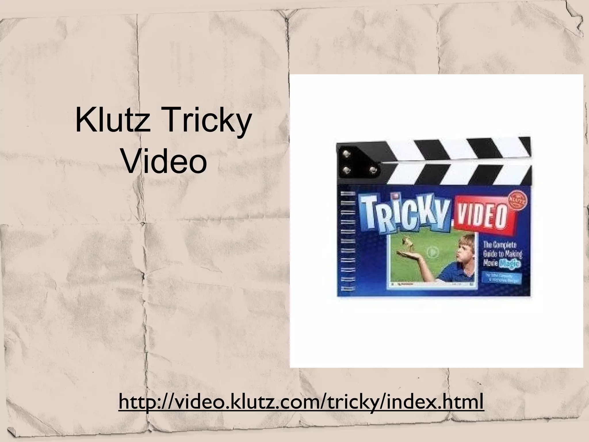 Klutz Tricky
   Video




  http://video.klutz.com/tricky/index.html
 