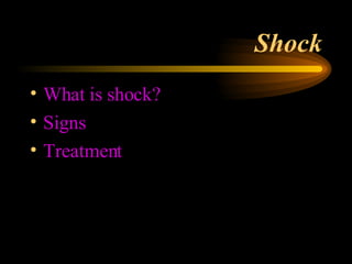Shock What is shock? Signs  Treatment 