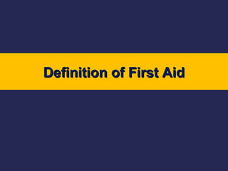 Definition of First Aid

 