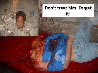 Don’t treat him. Forget
it!

 
