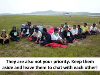 They are also not your priority. Keep them
aside and leave them to chat with each other!

 