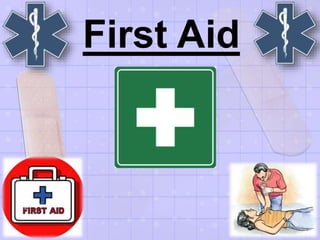 First Aid
 