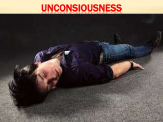 UNCONSIOUSNESS
 