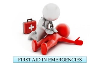 FIRST AID IN EMERGENCIES
 