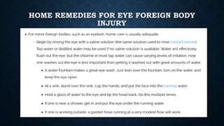 HOME REMEDIES FOR EYE FOREIGN BODY
INJURY
 