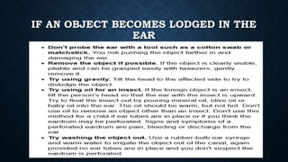 IF AN OBJECT BECOMES LODGED IN THE
EAR
 