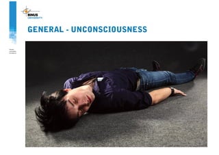 GENERAL - UNCONSCIOUSNESS
 