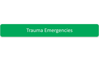 Trauma Emergencies
 