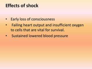 Types of Shock
Neurogenic Shock
• From damage to the nervous system such as a
severed spine or a brain injury.
Haemorrhagi...
