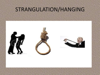 STRANGULATION/HANGING
 