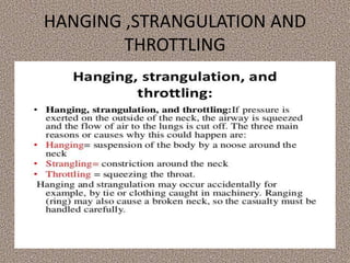 HANGING ,STRANGULATION AND
THROTTLING
 