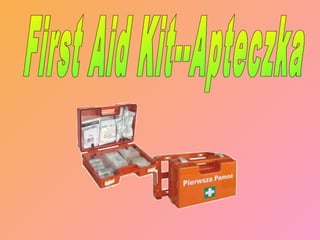 First Aid Kit­-Apteczka 