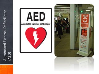 Automated
External
Defibrillator
(AED)
 