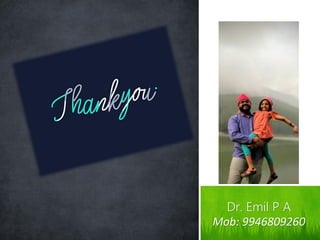 Dr. Emil P A
Mob: 9946809260
 