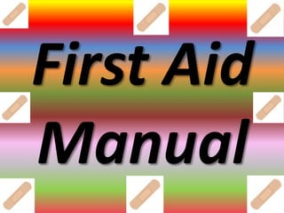 First Aid
Manual
 